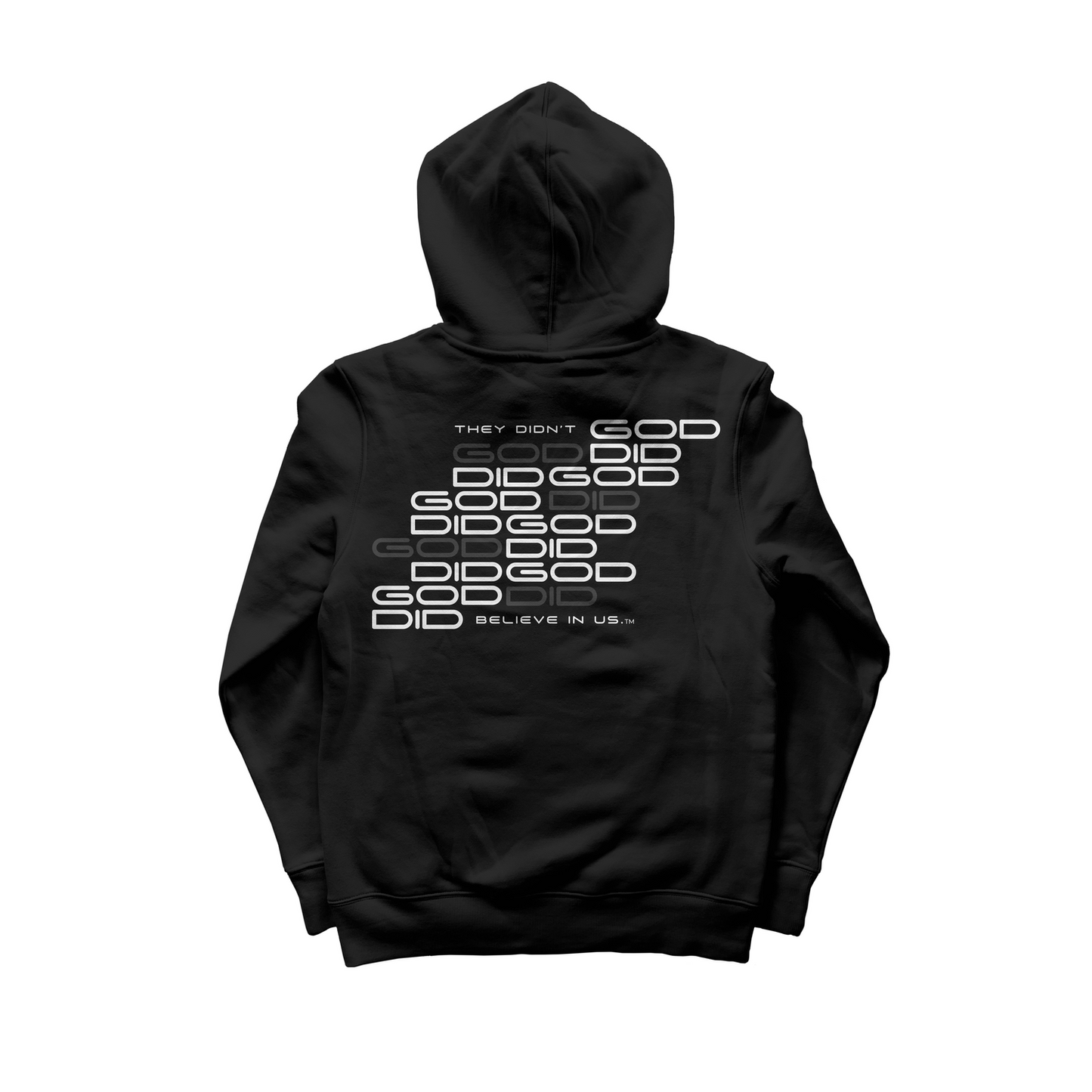 They Didn't Believe In Us. GOD DID. HOODIE